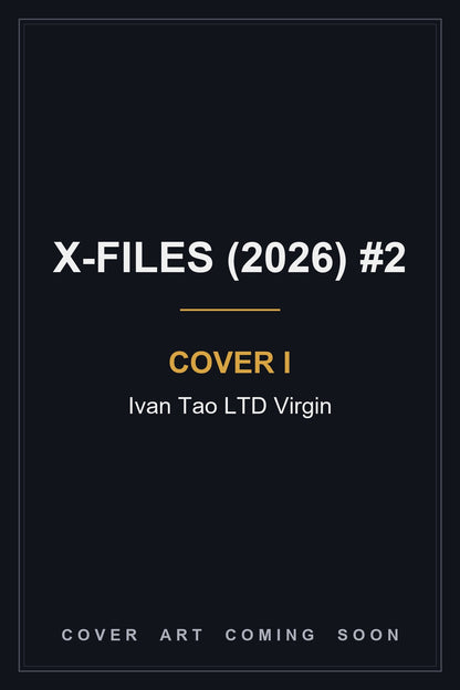 X-Files (2026) #2 Cover I Ivan Tao LTD Virgin - cover art coming soon