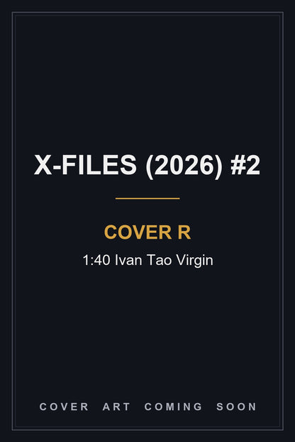 X-Files (2026) #2 Cover R 1:40 Ivan Tao Virgin - cover art coming soon
