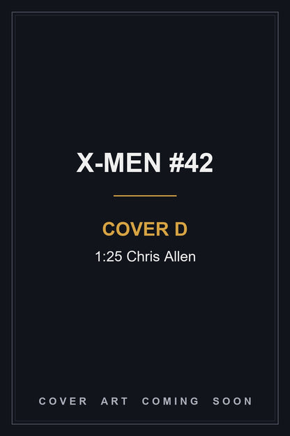 X-Men #42 Cover D 1:25 Chris Allen - cover art coming soon