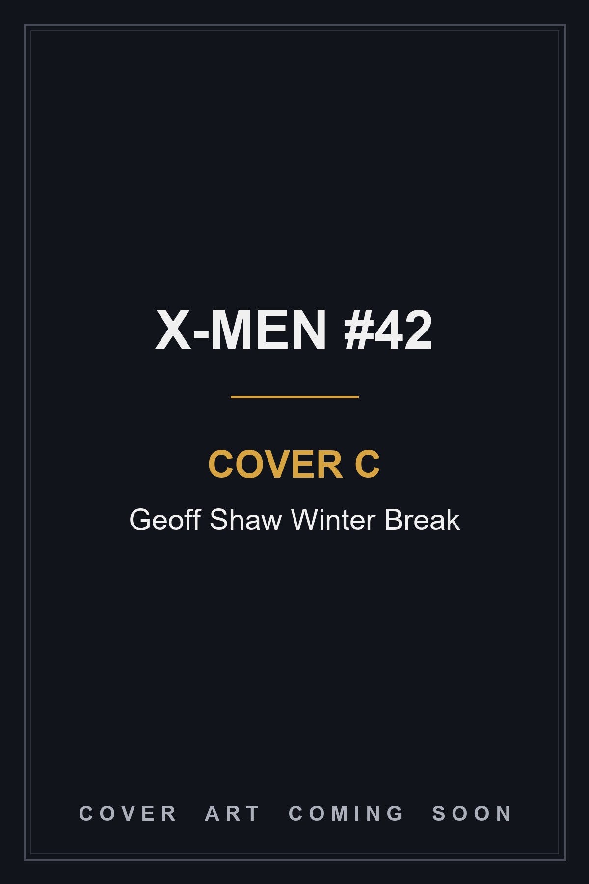 X-Men #42 Cover C Geoff Shaw Winter Break - cover art coming soon