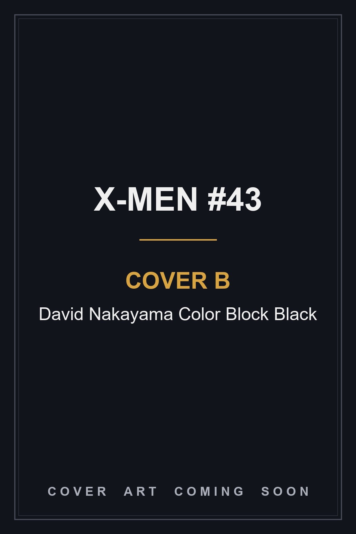 X-Men #43 Cover B David Nakayama Color Block Black - cover art coming soon