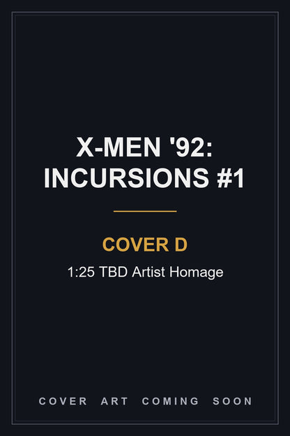 X-Men '92: Incursions #1 Cover D 1:25 TBD Artist Homage - cover art coming soon