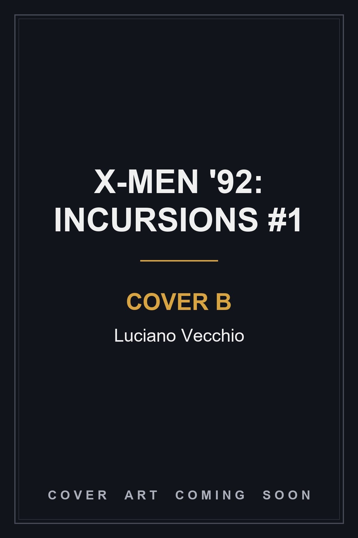 X-Men '92: Incursions #1 Cover B Luciano Vecchio - cover art coming soon