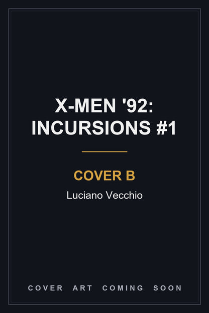 X-Men '92: Incursions #1 Cover B Luciano Vecchio - cover art coming soon