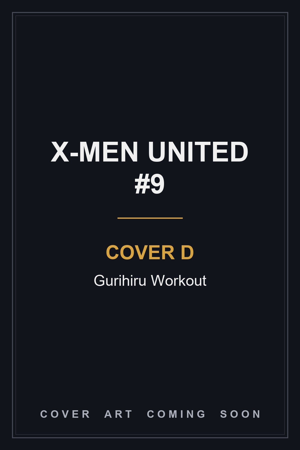 X-Men United #9 Cover D Gurihiru Workout — cover art coming soon