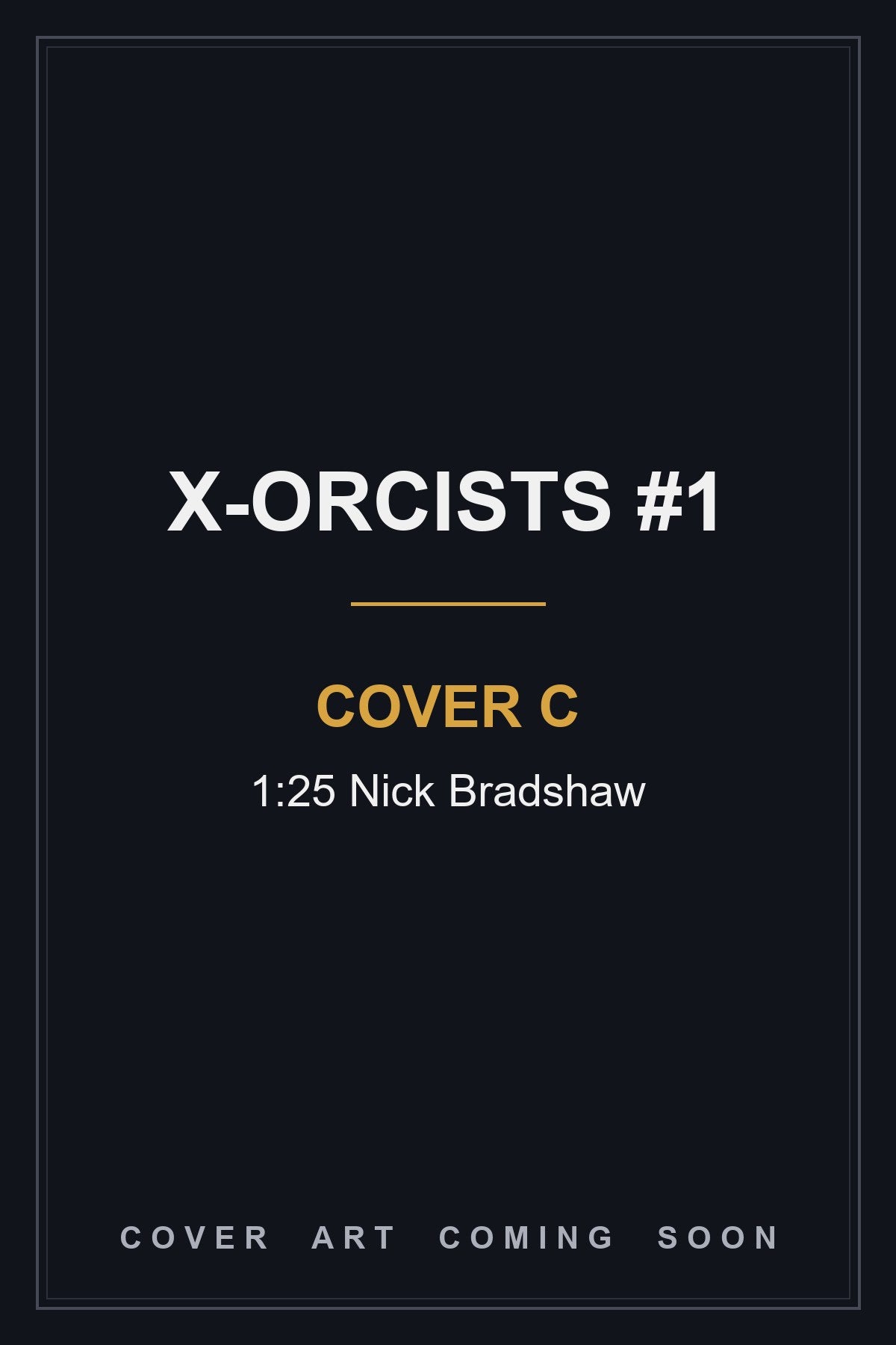 X-Orcists #1 Cover C 1:25 Nick Bradshaw — cover art coming soon