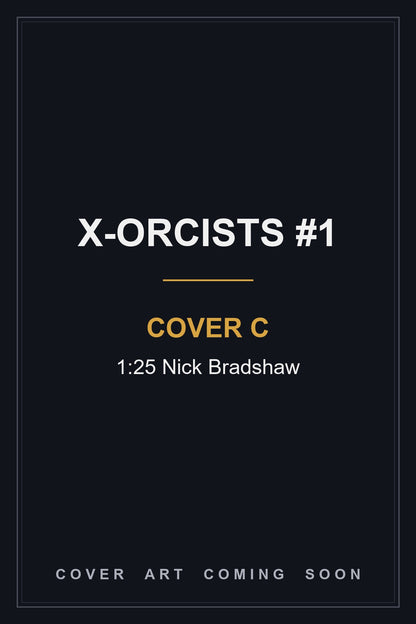 X-Orcists #1 Cover C 1:25 Nick Bradshaw — cover art coming soon