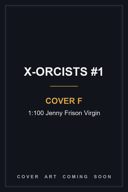 X-Orcists #1 Cover F 1:100 Jenny Frison Virgin — cover art coming soon
