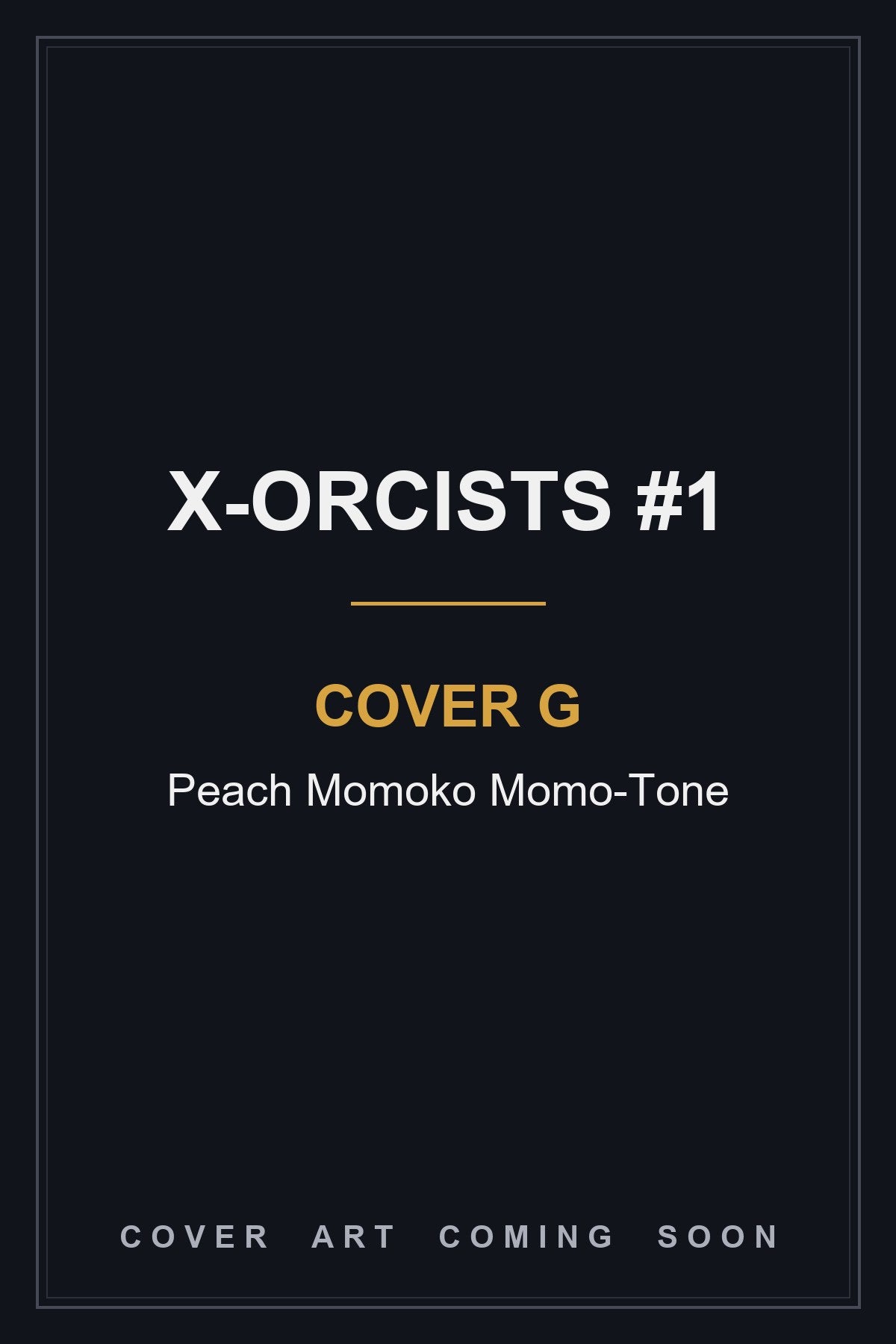 X-Orcists #1 Cover G Peach Momoko Momo-Tone — cover art coming soon