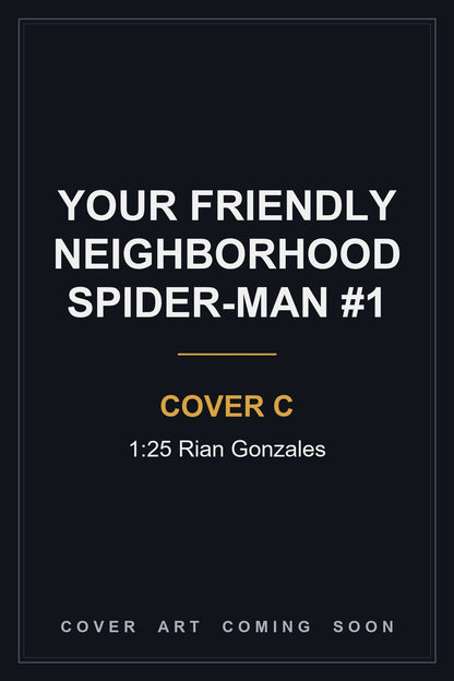 Your Friendly Neighborhood Spider-Man #1 Cover C 1:25 Rian Gonzales - cover art coming soon