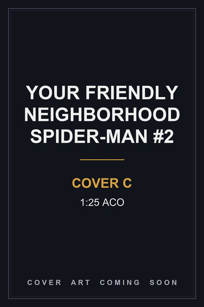 Your Friendly Neighborhood Spider-Man #2 Cover C 1:25 ACO - cover art coming soon